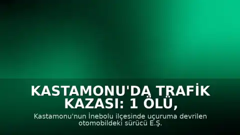 Kastamonu'da Trafik Kazası: 1 Ölü, 3 Yaralı