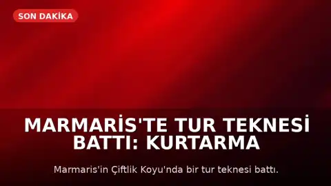 Marmaris'te Tur Teknesi Battı: Kurtarma Çalışmaları Devam Ediyor