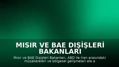 Mısır ve BAE Dışişleri Bakanları ABD-İran Müzakerelerini Değerlendirdi