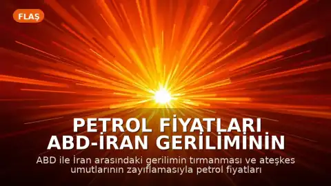 Petrol Fiyatları ABD-İran Geriliminin Tırmanmasıyla Yükseldi