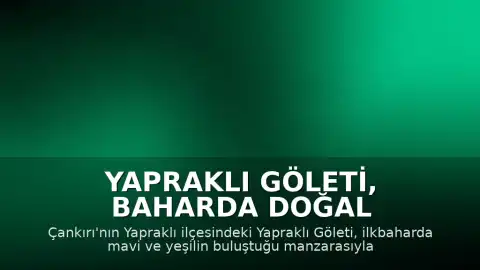 Yapraklı Göleti, Baharda Doğal Güzelliğiyle Ziyaretçilerini Ağırlıyor