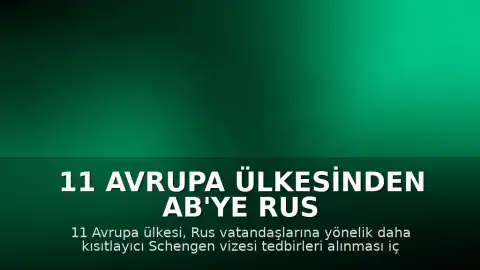 11 Avrupa Ülkesinden AB'ye Rus Vatandaşlarına Schengen Vizesi Kısıtlaması Çağrısı