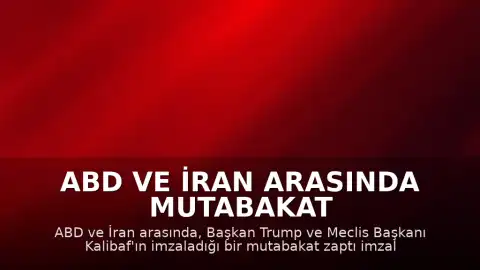 ABD ve İran Arasında Mutabakat Zaptı İmzalandı