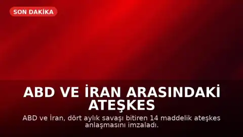 ABD ve İran Arasındaki Ateşkes Anlaşmasının 14 Maddelik Metni Kamuoyuna Açıklandı