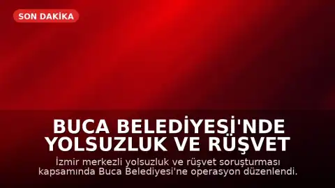 Buca Belediyesi'nde Yolsuzluk ve Rüşvet Soruşturması: Belediye Başkanı G.D. ve Eski Başkan E.K. Dahil 53 Kişi Gözaltına Alındı