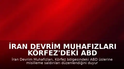 İran Devrim Muhafızları Körfez'deki ABD Üslerine Misilleme Saldırısı Yapıldığını Duyurdu
