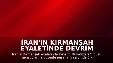 İran'ın Kirmanşah Eyaletinde Devrim Muhafızları Ordusu'na Silahlı Saldırı Düzenlendi: 2 Ölü
