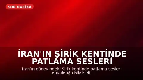 İran'ın Şirik Kentinde Patlama Sesleri Duyuldu