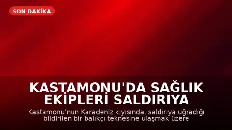 Kastamonu'da Sağlık Ekipleri Saldırıya Uğrayan Balıkçı Teknesine Müdahale İçin Hazırlandı