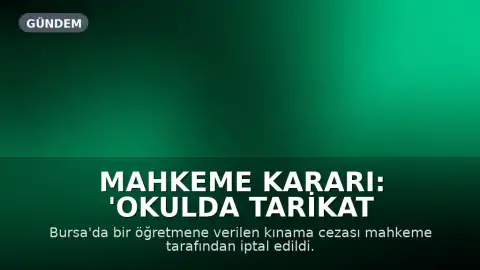 Mahkeme Kararı: 'Okulda tarikat istemiyoruz' demek suç değil