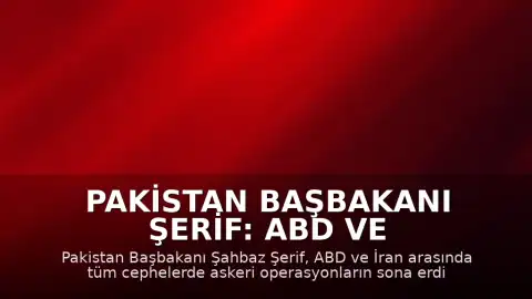 Pakistan Başbakanı Şerif: ABD ve İran Arasında Barış Anlaşması Sağlandı