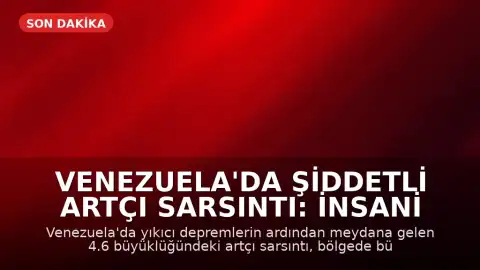 Venezuela'da Şiddetli Artçı Sarsıntı: İnsani Kriz Derinleşiyor
