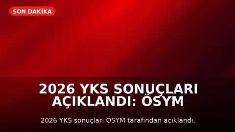 2026 YKS Sonuçları Açıklandı: ÖSYM Sonuçları ve Tercih Süreci Detayları