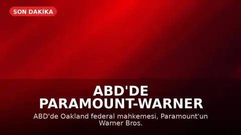 ABD'de Paramount-Warner Bros. Discovery Birleşmesine Geçici Durdurma Kararı