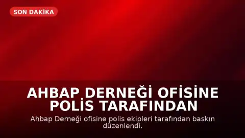 Ahbap Derneği Ofisine Polis Tarafından Baskın Düzenlendi