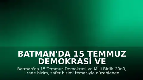 Batman'da 15 Temmuz Demokrasi ve Milli Birlik Günü Anma Programı Düzenlendi
