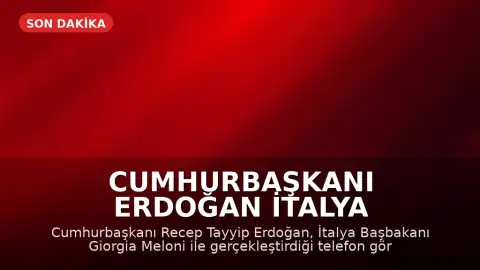 Cumhurbaşkanı Erdoğan İtalya Başbakanı Meloni ile Telefonda Görüştü: 'Müttefikler Arasındaki Bağ Güçlendirilmeli'