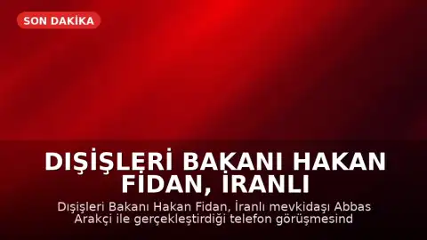 Dışişleri Bakanı Hakan Fidan, İranlı Mevkidaşı Abbas Arakçi ile Görüştü