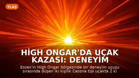 High Ongar'da Uçak Kazası: Deneyim Uçuşu Sırasında 2 Kişi Hayatını Kaybetti