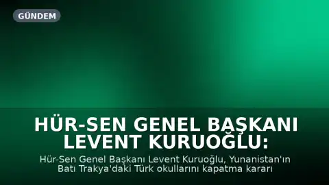 Hür-Sen Genel Başkanı Levent Kuruoğlu: 'Ana dilde eğitim hakkına kabul edilemez müdahale'