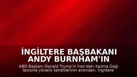 İngiltere Başbakanı Andy Burnham'ın Onayıyla ABD Bombardıman Uçakları İngiltere'den Hareket Etti