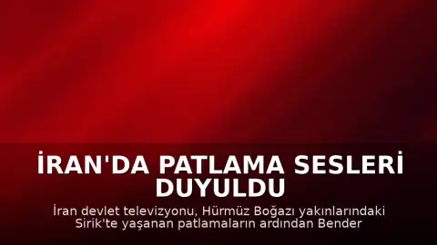 İran'da Patlama Sesleri Duyuldu