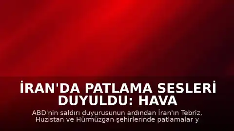 İran'da Patlama Sesleri Duyuldu: Hava Savunma Sistemleri Devreye Girdi