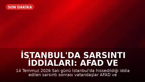 İstanbul'da Sarsıntı İddiaları: AFAD ve Kandilli Verileri Takip Ediliyor