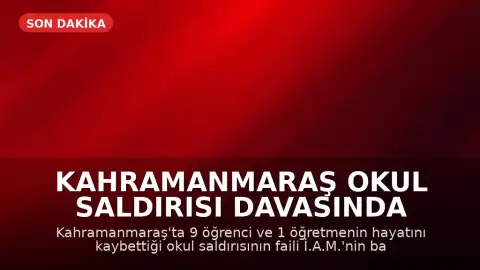 Kahramanmaraş Okul Saldırısı Davasında Sanıkların Cezaları Belli Oldu