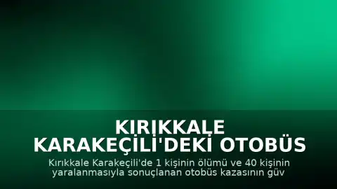 Kırıkkale Karakeçili'deki Otobüs Kazasına Ait Kamera Kayıtları Yayınlandı
