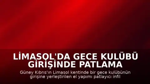 Limasol'da Gece Kulübü Girişinde Patlama Meydana Geldi