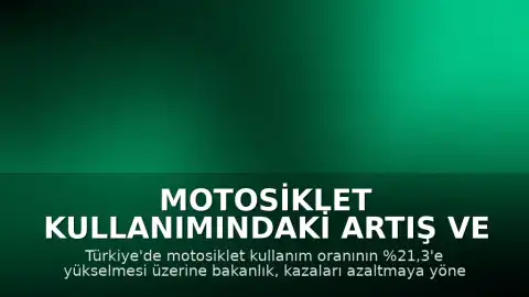Motosiklet Kullanımındaki Artış ve Yeni Güvenlik Eylem Planı