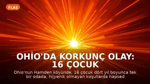 Ohio'da Korkunç Olay: 16 Çocuk Dört Yıl Boyunca Tek Bir Odada Hapsedildi