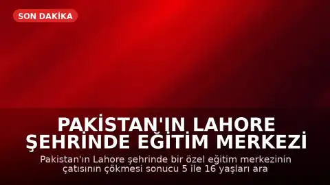 Pakistan'ın Lahore Şehrinde Eğitim Merkezi Çökmesi: 14 Çocuk Hayatını Kaybetti