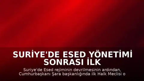 Suriye'de Esed Yönetimi Sonrası İlk Halk Meclisi Oturumu Gerçekleştirildi