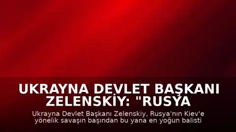 Ukrayna Devlet Başkanı Zelenskiy: "Rusya bu gece Kiev'e yönelik en yoğun balistik füze saldırılarından birini düzenledi"