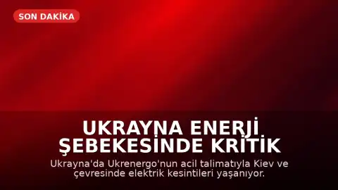 Ukrayna Enerji Şebekesinde Kritik Durum: Kiev ve Çevresinde Elektrik Kesintileri Yaşanıyor