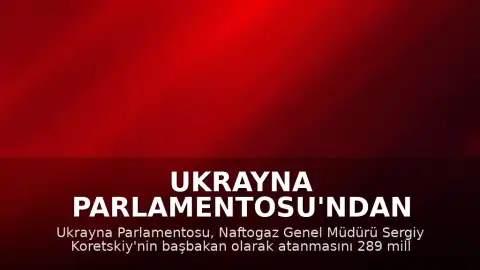 Ukrayna Parlamentosu'ndan Yeni Başbakan Onayı: Sergiy Koretskiy Göreve Atandı