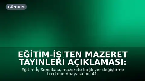 Eğitim-İş'ten Mazeret Tayinleri Açıklaması: Anayasal Hak Vurgusu