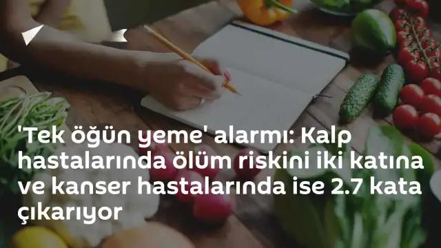 Tek Öğün Beslenme Kalp Hastalarında Ölüm Riskini İkiye Katlıyor