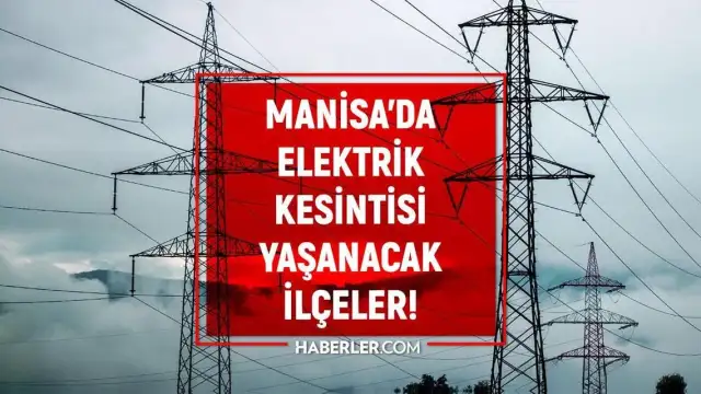 Manisa'da 30 Mayıs - 4 Haziran Tarihleri Arasında Elektrik Kesintileri Yaşanacak