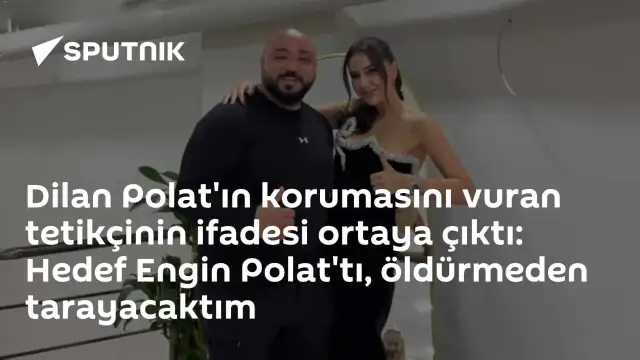 Dilan Polat'ın Korumasını Vuran Tetikçinin İfadesi: "Hedef E.P.'tı, Yaralayacaktım"