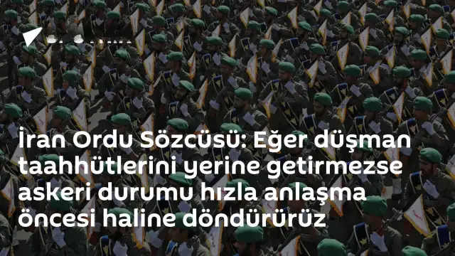 İran Ordu Sözcüsü Ekreminiya'dan ABD'ye Tehdit: Taahhütler Yerine Getirilmezse Askeri Durumu Eski Haline Döndürürüz