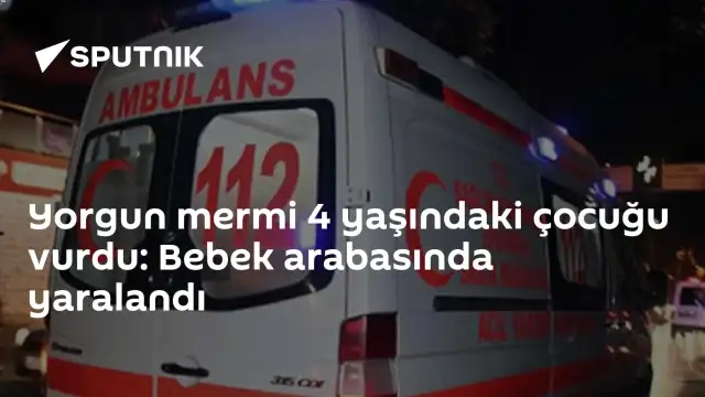 Antalya'da Bebek Arabasındaki 4 Yaşındaki Çocuk Yorgun Mermiye Kolundan Yaralandı