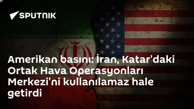Amerikan Medyası: İran, Katar'daki Ortak Hava Operasyonları Merkezi'ni Devre Dışı Bıraktı