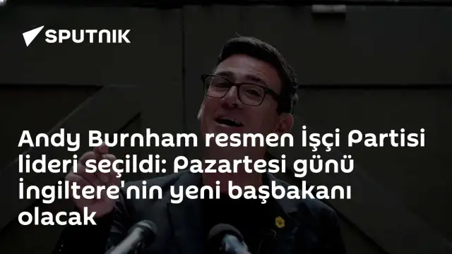 İşçi Partisi Liderliği Andy Burnham'a Geçti: İngiltere'nin Yeni Başbakanı Olacak