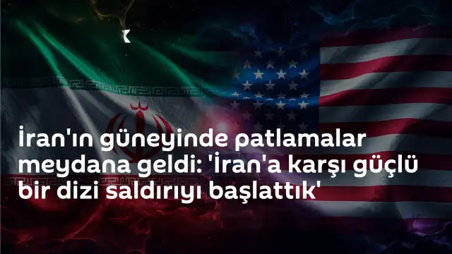 ABD Merkez Komutanlığı'ndan İran'a Yönelik Saldırı İddiası: 'İran'a karşı güçlü bir dizi saldırıyı başlattık'