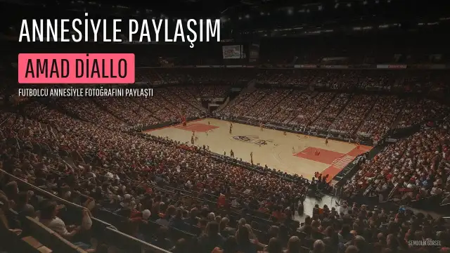 Amad Diallo'nun Annesiyle Paylaştığı Fotoğraf Sosyal Medyayı Salladı