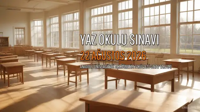 Anadolu Üniversitesi AÖF Yaz Okulu Sınav Tarihi Belli Oldu