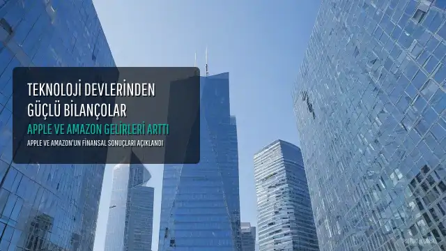 Apple ve Amazon'dan Güçlü Bilançolar: Gelirler Yüzde 16 ve 20 Arttı